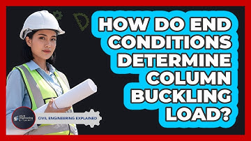 How Do End Conditions Determine Column Buckling Load?
