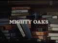 Mighty oaks  forever official