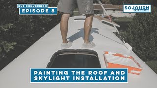 Painting the Roof of the Bus / Cleaning the Skoolie Roof