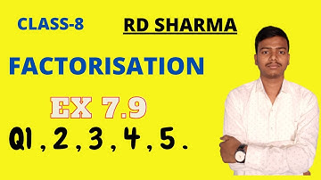 FACTORIZATION || CLASS -8 || R D SHARMA || EX 7.9 || (NEW 2021) || Q 1 , 2 , 3 , 4 , 5 . ||