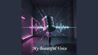 My Beautiful Voice