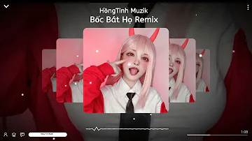 Bốc Bát Họ Remix - Bình Gold - HồngTinh Muzik ✓