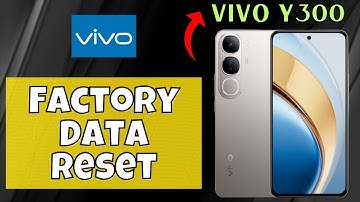 Vivo Y300 Factory Data Reset || Hard Reset || Reset All data || Restore To Factory Settings #latest