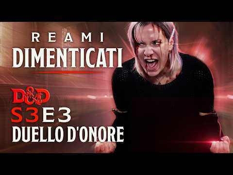 REAMI DIMENTICATI S3 E3: "Duello d'onore" | D&D 5e