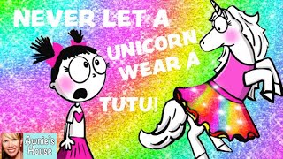 Kids Book Read Aloud: NEVER LET A UNICORN WEAR A TUTU! by Diane Alber