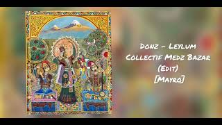 DJ Donz - Leylum (Mayro) - Collectif Medz Bazar (edit) Resimi