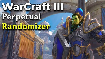 WarCraft 3 Perpetual Randomizer!