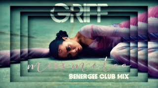 Griff -  Miss Me Too -  Benergee Club Mix