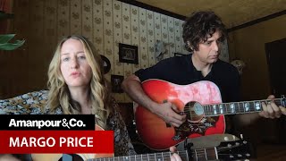 Musician Margo Price Plays a New Track | Amanpour and Company