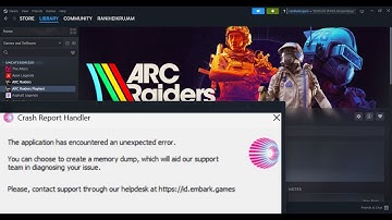 Fix ARC Raiders The Application Has Encountered An Unexpected Error Crash Report Handler