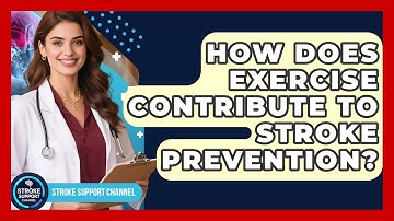 How Does Exercise Contribute to Stroke Prevention? | Stroke Support Channel