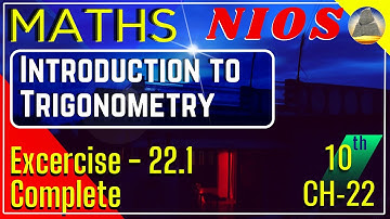 Nios, Class-10, Ch-22, Introduction to Trigonometry, Ex-22.1