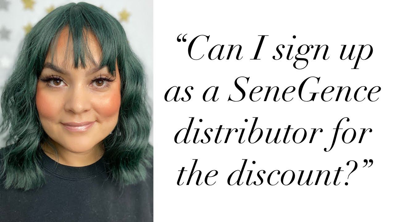 “Can I sign up as a SeneGence distributor for the discount?” YouTube