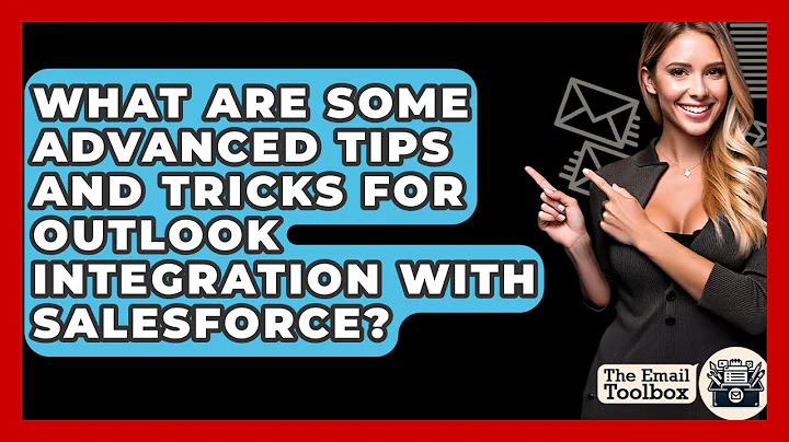 What Are Some Advanced Tips And Tricks For Outlook Integration With Salesforce?