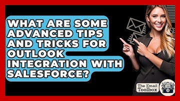 What Are Some Advanced Tips And Tricks For Outlook Integration With Salesforce?