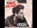 Dani Martín - Cero (Con letra en la caja de descripción)