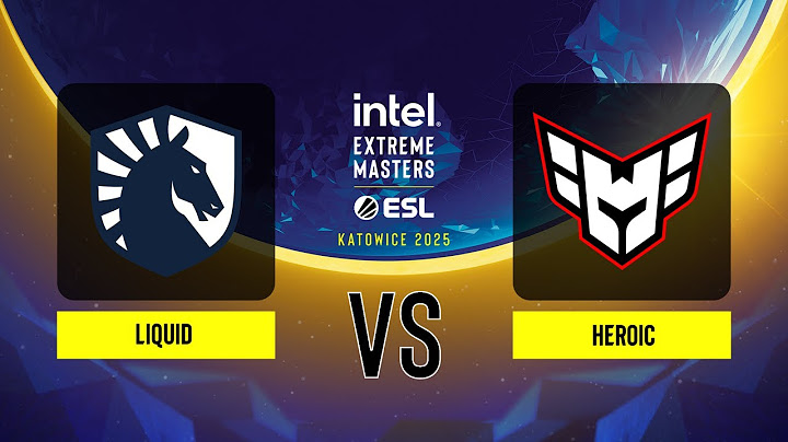 Liquid vs. Heroic - IEM Katowice 2025 Play-in