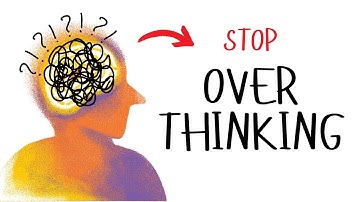 3 Ways to Stop Overthinking and Clear your Mind