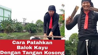 Cara mematahkan Kayu Balok Dengan Tangan Kosong