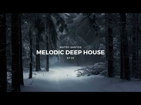 Melodic Deep House | EP 03 | 2022 — Ben Bohmer, Tinlicker, King Henry, Sultan + Shepard…