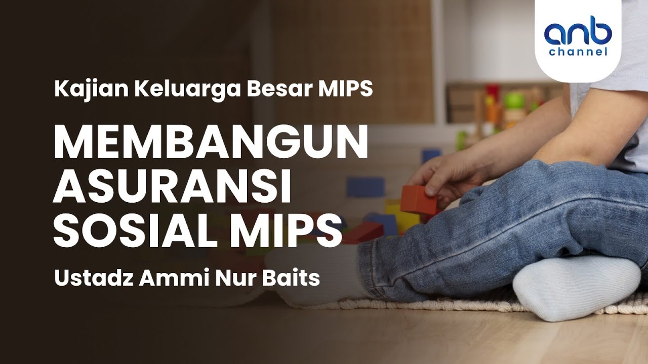 Membangun Asuransi Sosial MIPS | Ustadz Ammi Nur Baits, ST., BA.