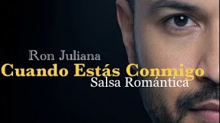 Cuando Estás Conmigo | Ron Juliana | Salsa Romántica 2026 ❤️ Amor | Latino Music | Hits 2026 🔥