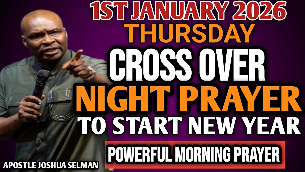 [THURSDAY, 1ST JANUARY 2026] CROSS OVER NIGHT POWERFUL PROPHETIC PRAYER ...