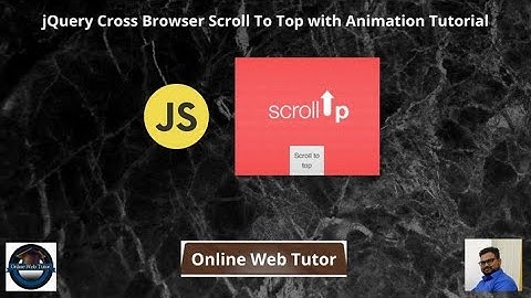 jQuery Cross Browser Scroll To Top with Animation | Scroll to the top of the page using JavaScript