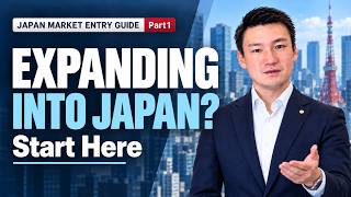 Expanding Your Business into Japan: Setup, Visas & Timeline | Part 1