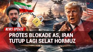 Sederet Fakta Iran Tutup Kembali Hormuz! Trump Incar Uranium & Ancam Serangan, Perang Semakin Dekat?