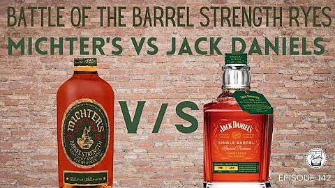 Episode 142: Battle of Barrel Strength Rye’s (Michter’s vs. JD)