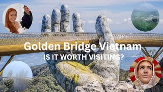 Golden Bridge Da Nang Vietnam - Is it worth a visit?!