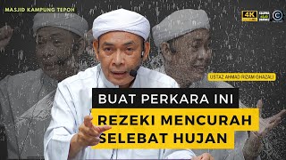 USTAZ AHMAD RIZAM - IKUT CARA INI ALLAH KURNIAKAN REZEKI SELEBAT HUJAN YANG TURUN