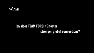 Bridging the Gap: How TEAM FORGING Fosters Communication Across Cultures