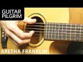 How To Play (You Make Me Feel Like A Natural Woman) Aretha Franklin
