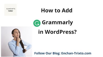 How to Add Grammarly in WordPress to Improve Your Writing in WordPress - Sandip Techfeed