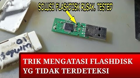Cara Memperbaiki  Flashdisk Rusak tidak terdeteksi 100%