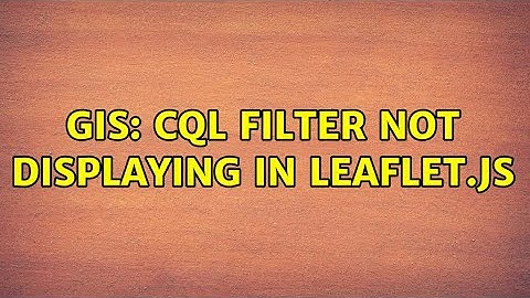 GIS: CQL filter not displaying in leaflet.js (2 Solutions!!)