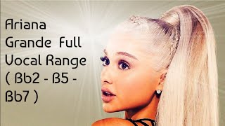 Ariana Grande Full Vocal Range ( Bb2 - B5 - Bb7 )
2018-2019 UPDATE