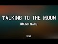 Talking to the Moon by Bruno Mars (Lyrics)