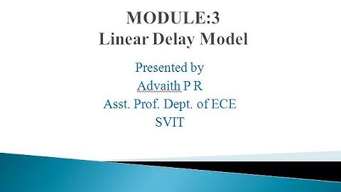 MODULE 3 Linear Delay Model
