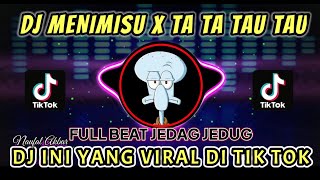 DJ CAMPURAN MENIMISU X TAU TAU || Mashup jedag jedug terbaru 2022