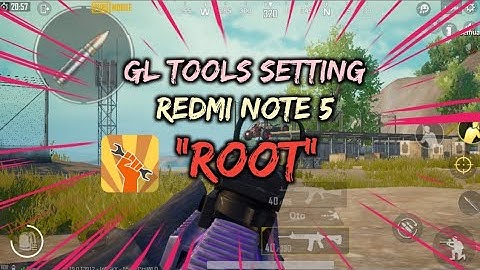GLTOOLS SETTINGS REDMI NOTE 5 (WHYRED) 60 FPS SMOOTH EXTREME PUBG MOBILE {ROOT DEVICE}