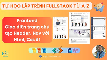 Lập trình Frontend -  Giao diện trang chủ, tạo Header, Logo, Nav, Search, Cart với Html, Css #1