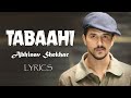 Tabaahi lyrics  abhinav shekhar  latest hindi song