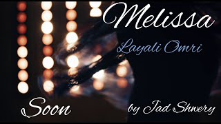 Melissa - Layali Omry [Teaser Video] (2021) / ميليسا - ليالي عمري