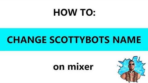 2019 How to change Scottybot name