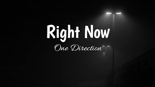 Right now - One Direction (lyrics) viral tiktok