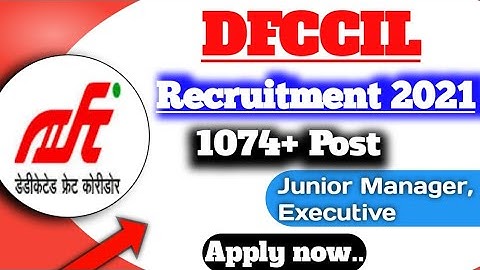 DFCCIL Recruitment 2021 Apply Online | 1074 Executive, Junior Manager Vacancies | Last date 23/07/21