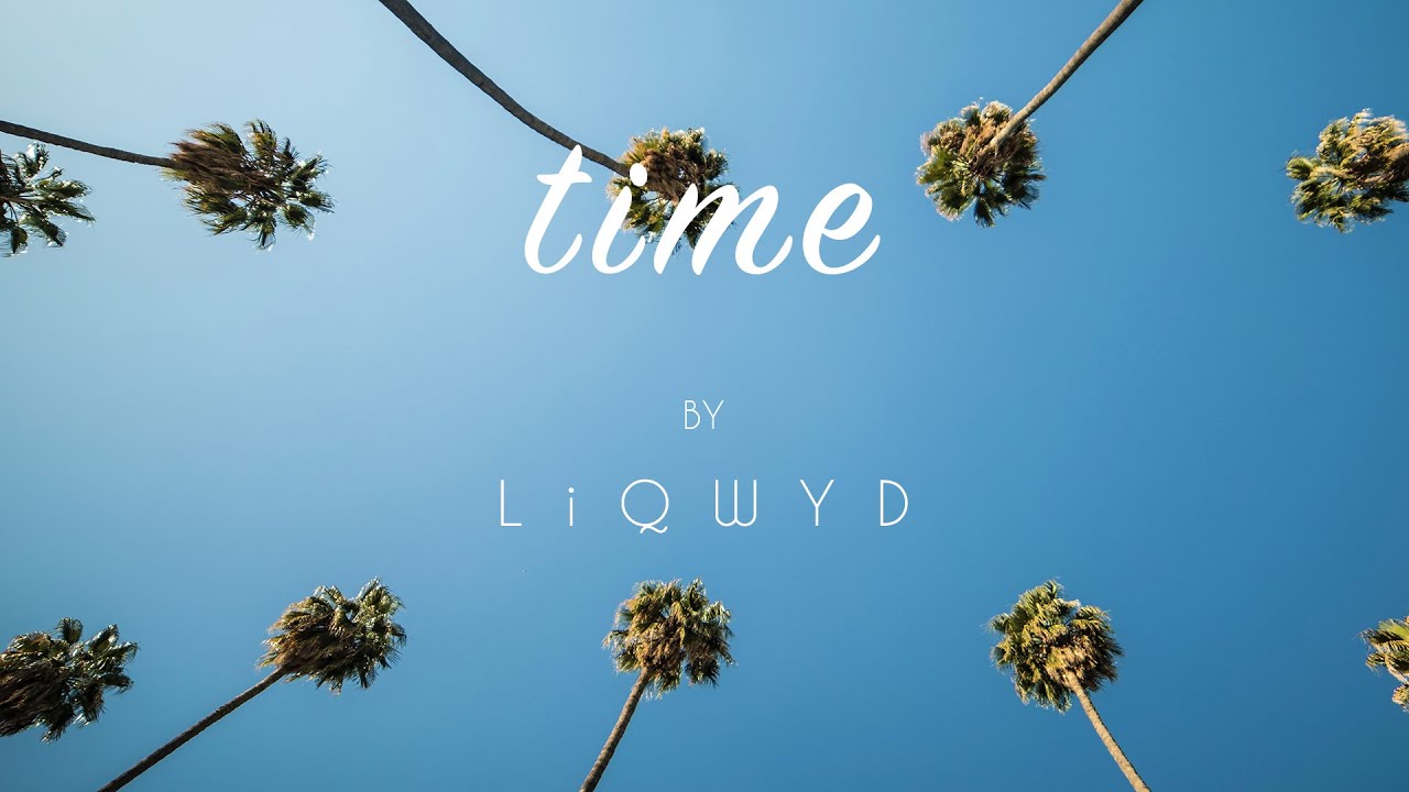 LiQWYD - Time [Official]